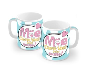 Caneca de Porcelana 320 ml decoração faixa- Mãe como você não existe! 1559